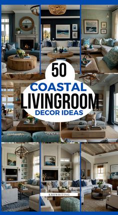 a collage of living room photos with the words coastal living room decor ideas on it