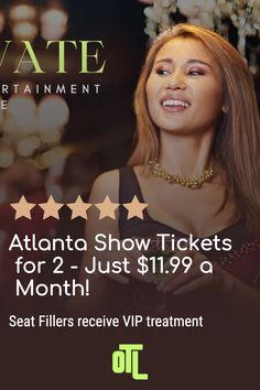 the atlanta show tickets for 2 - just $ 11 99 a month seat fillers receive via treatment