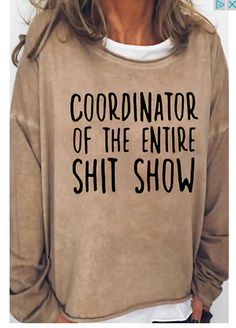 Holiday Gift Ideas, Funny Sweatshirts, Casual Sweatshirt, Cute Shirts, Mom Shirts, Funny Shirts