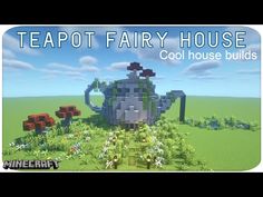 the teapot fairy house in minecraft