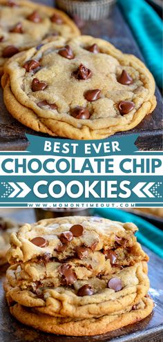 chocolate chip cookies stacked on top of each other with the words best ever chocolate chip cookies