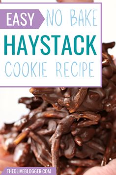 chocolate haystack cookies stacked on top of each other with the words easy no bake haystack cookie recipe