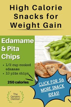 57 Easy High Calorie Snacks for Weight Gain [Dietitian Approved]. Edamame and pita chips for 250 calories. Star bubble mentioning to click for 56 more snack ideas! Canned Fruit, No Calorie Snacks, Meal Planning Template, High Calorie Meals