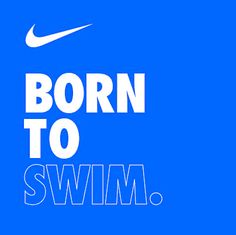 the words born to swim in white on a blue background with an image of a nike logo