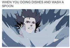 an anime scene with the caption when you're doing dishes and you wash a spoon