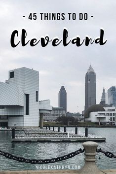 the city skyline with text overlay that reads, 46 things to do in cleveland