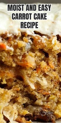 a piece of carrot cake with cream cheese frosting on top and the words, most and easy carrot cake recipe