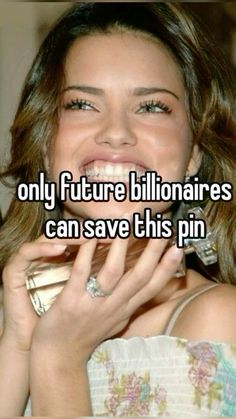 a woman smiling and holding her hand up to her mouth with the words, only future billionaires can save this pin