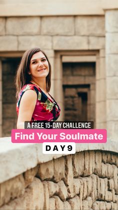 a woman standing on a stone bridge with the words find your soulmate day 9