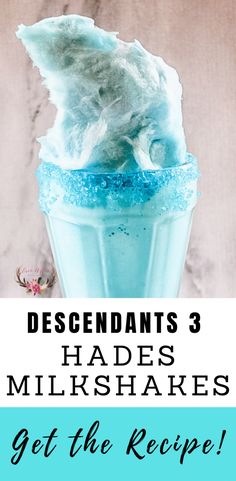 a blue drink with whipped cream in it and the words descendants 3 hades milkshakes get the recipe