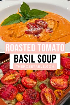 roasted tomato soup in a bowl with basil leaves on top and the words roasted tomato basil soup