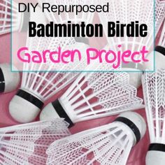 there are many white lacrosse goalies on the pink surface with text that reads diy repurposed badmintonon birdie garden project