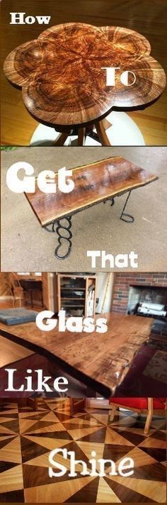 three different types of wood furniture with words above them that read how to get that glass like this