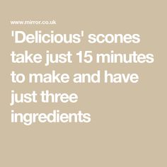 the words delicious's scores take just 15 minutes to make and have just three ingredients