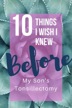 a pink flower with the words 10 things i wish i knew before my son's ton