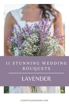 a woman holding a bouquet of lavender flowers with the words 11 stunning wedding bouquets lavender