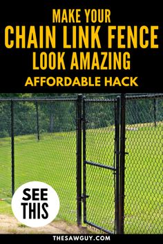 a chain link fence with the words, make your chain link fence look amazing