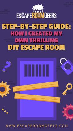 escape room geeks step - by - step guide how i created my own chilling diy escape room