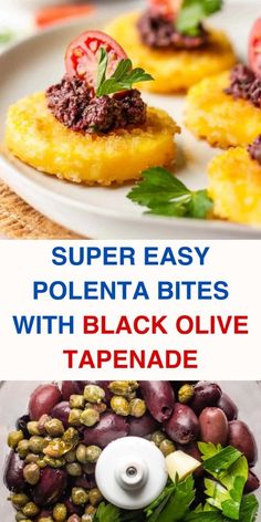 some food is on a plate and the words super easy polenta bites with black olive tapenad