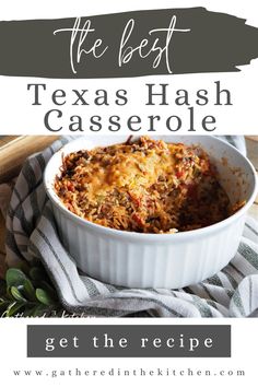 the best texas hash casserole with text overlay that reads, get the recipe