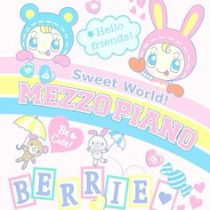 an advertisement for the hello friends sweet world mezzopiano berriee is shown