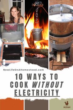 a woman standing in front of an open fire with the words 10 ways to cook without electricity