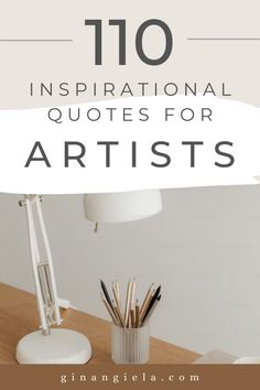 a desk with a lamp, pen holder and pens on it that says 10 inspirational quotes for artists