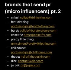 a black background with the words brands that send p r micro influencers pt 2