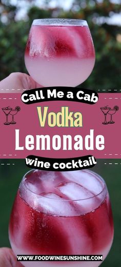 someone is holding up a drink with the words, call me a cab vodka lemonade wine cocktail