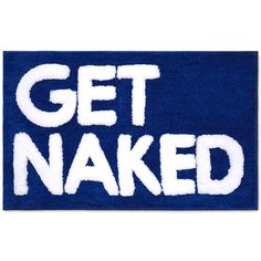 a blue rug with the words get naked on it