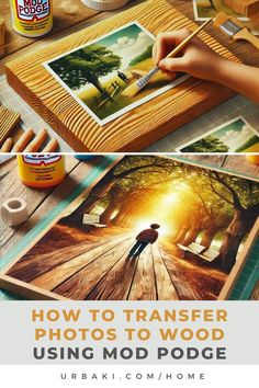 how to transfer photos to wood using mod podge