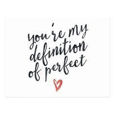 the words you're my definition of perfect are shown in black and red ink