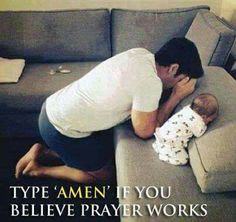 a man kissing a baby on the couch with text above it that reads, type amen if you believe prayer works