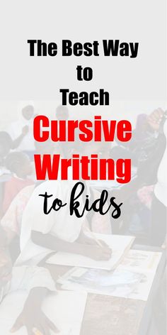 the best way to teach cursive writing to kids is by using these tips