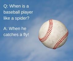 a baseball flying through the air with a caption that reads q when is a baseball player like a spider?