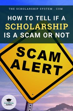 a yellow sign that says how to tell if a scholarship is a scam or not