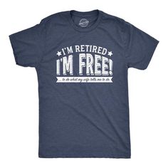 I'm Retired Shirt I'm Free Do What My Wife Tells Me Shirt Funny Grandpa Shirt Happy Retirement T Retirement Gifts Men Enjoy Retirement by CrazyDogTshirts Im Free, Funny Grandpa Shirt, Retirement Gifts For Men, Retirement Shirts, Funny Retirement, Grandpa Funny, Retirement Humor, Funny Dad Shirts, Funny Shirts For Men