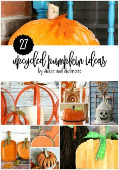 pumpkins and other decorations with text overlay that reads 27 upcycled pumpkin ideas