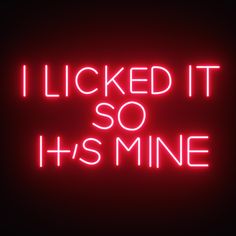 a red neon sign that says i liked it so h's mine