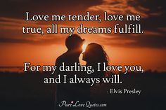 a man and woman kissing in front of an orange sky with the words love me tender, love me true, all my dreams full