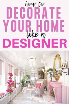 a pink and white living room with the words how to decorate your home like a designer