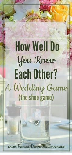 a vase filled with flowers and text that says how well do you know each other? a wedding game the shoe game