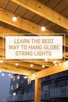 a sign that says learn the best way to hang globe string lights