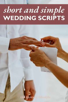 two people exchanging wedding rings with the words short and simple wedding scripts on top of them