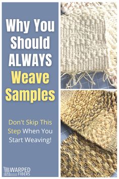 an advertisement for weaving with the words, why you should always weave? and don't skip this step when you start weaving