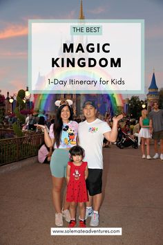 a man and woman standing next to a child in front of a castle with text overlay that reads the best magic kingdom 1 - day library for kids