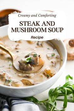 creamy and comforting steak and mushroom soup recipe in a white bowl with a gold spoon