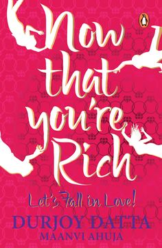 the book cover for now that you're rich let's fall in love