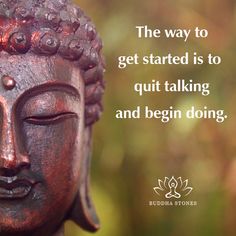 buddha quote about getting started is to quit talking and begin doing