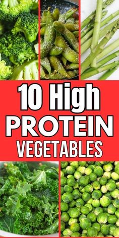 broccoli and other vegetables with the words 10 high protein vegetables